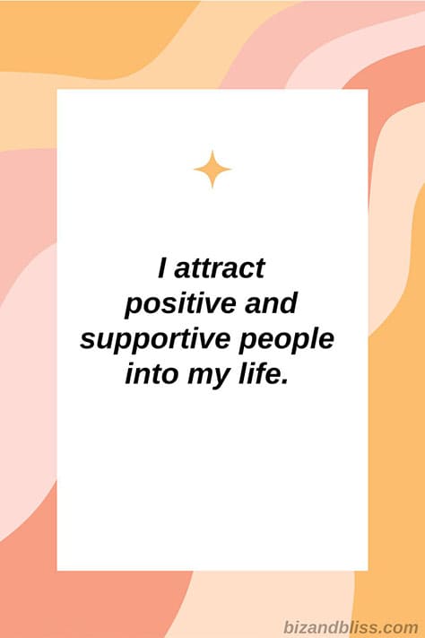 i attract positive people into my life